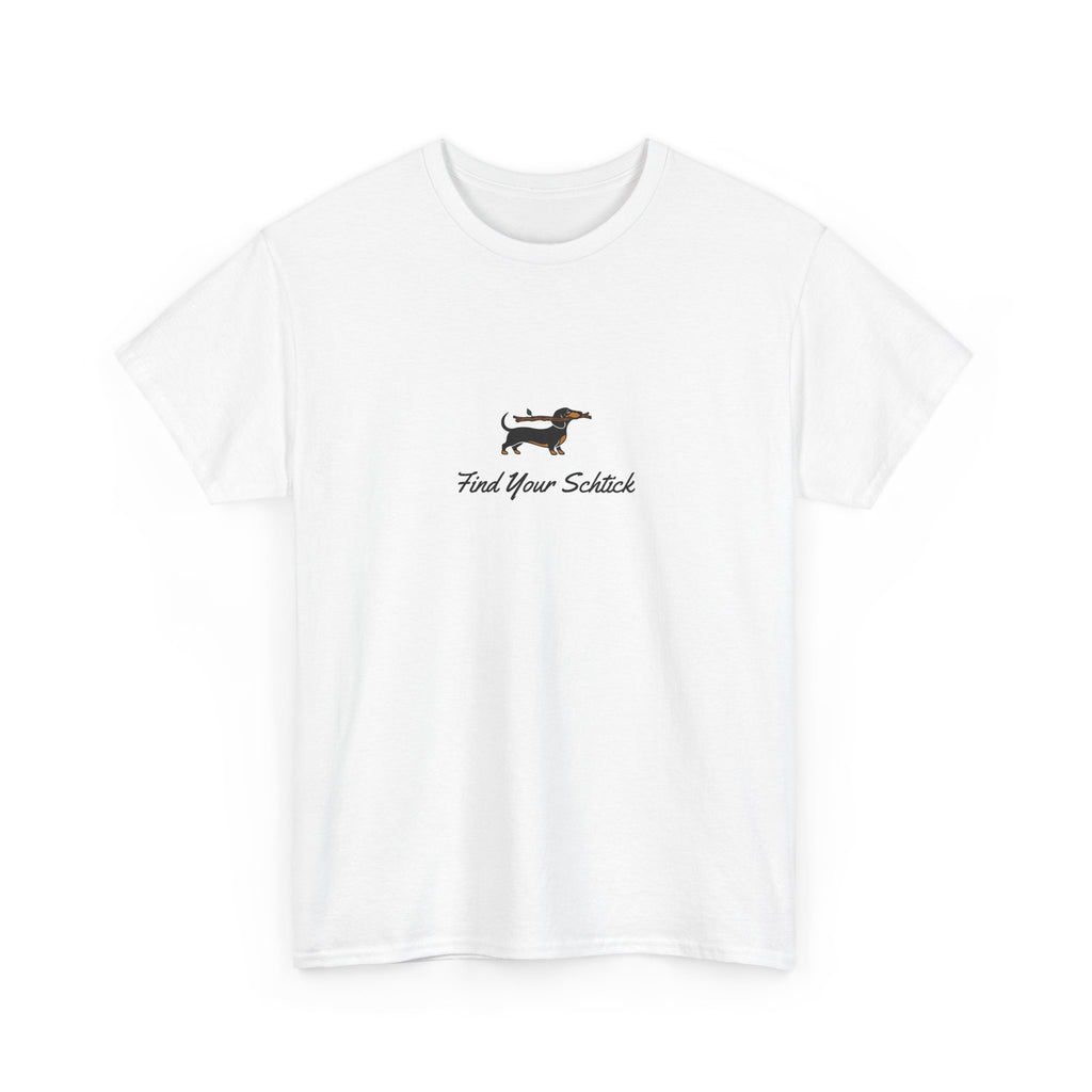 Big Stick Goose - Find Your Schtick - Unisex Heavy Cotton Tee