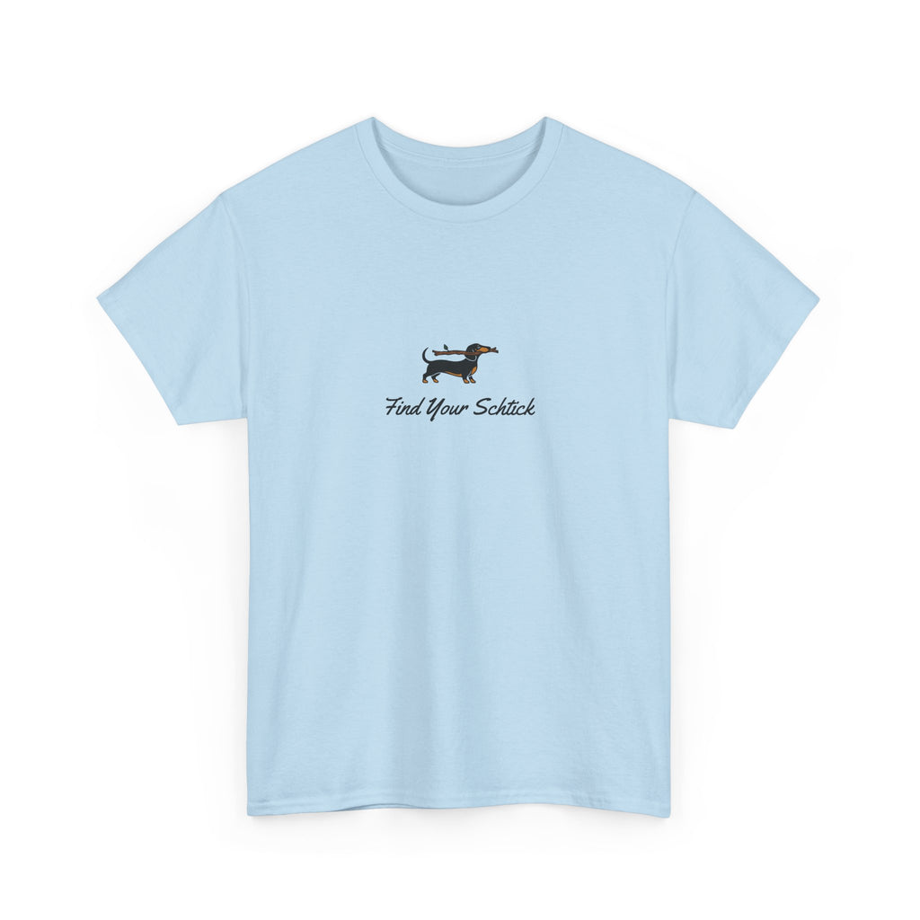 Big Stick Goose - Find Your Schtick - Unisex Heavy Cotton Tee